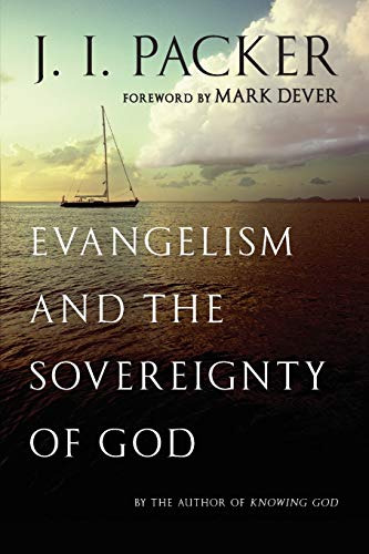 Evangelism and the Sovereignty of God, by J. I. Packer