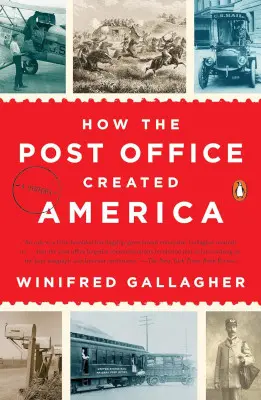 How the Post Office Created America, by Winifred Gallagher