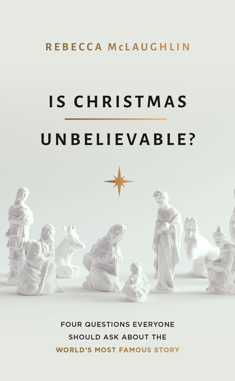 Is Christmas Unbelievable?: Four Questions Everyone Should Ask About the World's Most Famous Story
