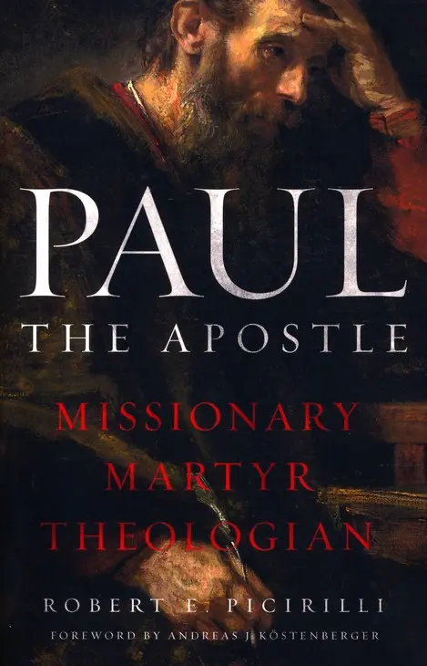 Paul the Apostle, by Robert E. Picirilli